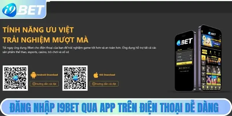 Đăng nhập i9bet qua app trên điện thoại dễ dàng