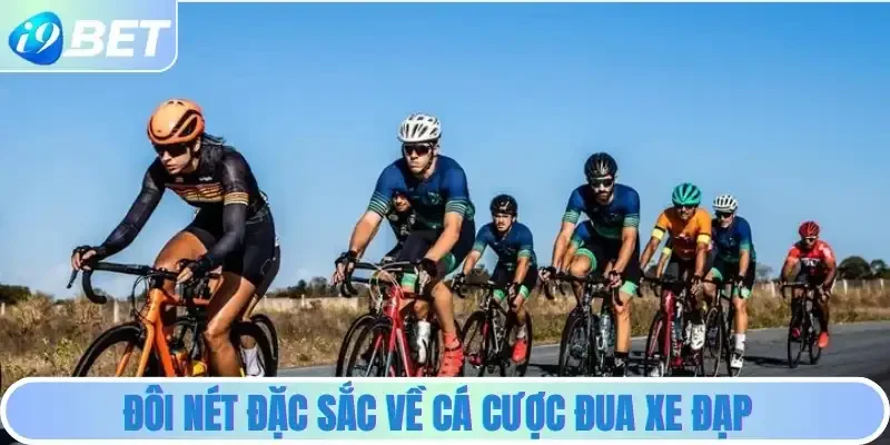 Đôi nét đặc sắc về cá cược đua xe đạp