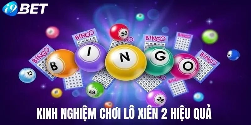 Kinh nghiệm chơi xiên 2 hiệu quả, lợi nhuận cao